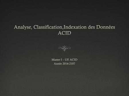 Analyse, Classification,Indexation des Données ACID