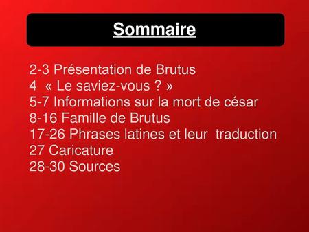 Sommaire 2-3 Présentation de Brutus 4 « Le saviez-vous ? »