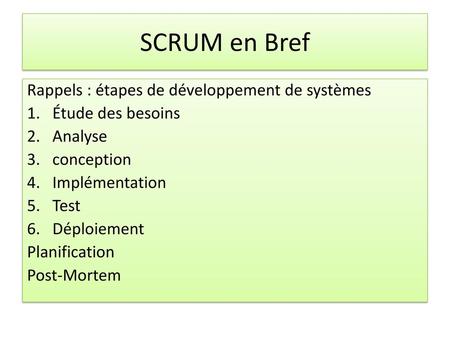 SCRUM en Bref Rappels : étapes de développement de systèmes