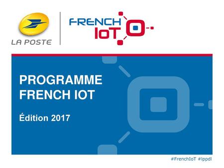 PROGRAMME FRENCH IOT Édition 2017