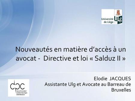 Elodie JACQUES Assistante Ulg et Avocate au Barreau de Bruxelles
