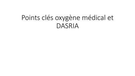 Points clés oxygène médical et DASRIA