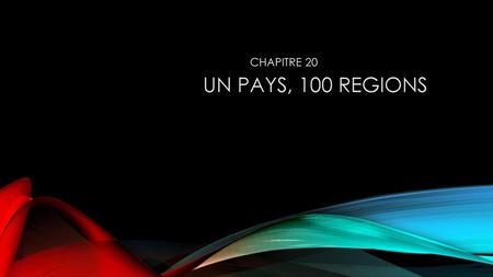 UN PAYS, 100 REGIONS CHAPITRE 20.