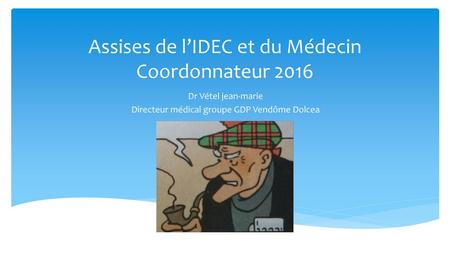 Assises de l’IDEC et du Médecin Coordonnateur 2016