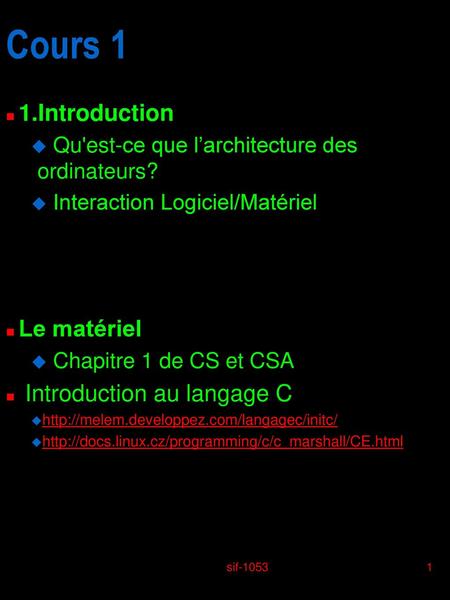 Cours 1 1.Introduction Le matériel Introduction au langage C
