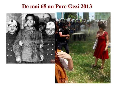 De mai 68 au Parc Gezi 2013.