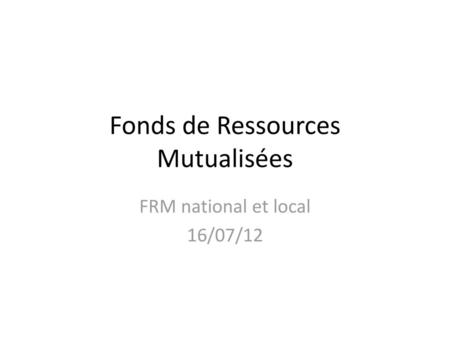 Fonds de Ressources Mutualisées