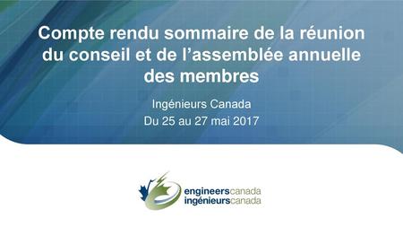 Ingénieurs Canada Du 25 au 27 mai 2017