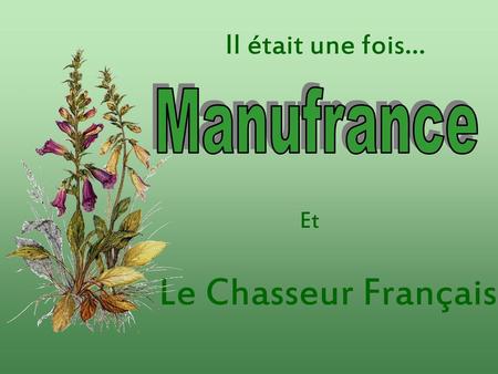 Il était une fois… Manufrance Et Le Chasseur Français.