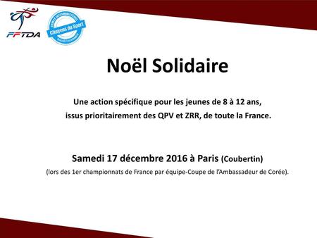 Noël Solidaire Une action spécifique pour les jeunes de 8 à 12 ans, issus prioritairement des QPV et ZRR, de toute la France. Samedi 17 décembre 2016.