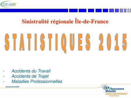 STATISTIQUES 2015 Sinistralité régionale Île-de-France