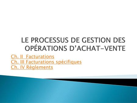 LE PROCESSUS DE GESTION DES OPÉRATIONS D’ACHAT-VENTE