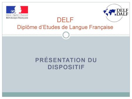 DELF Diplôme d’Etudes de Langue Française