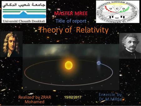 Theory of Relativity Title of report Encercle by Dr. M.Mifdal Realized by ZRAR Mohamed.