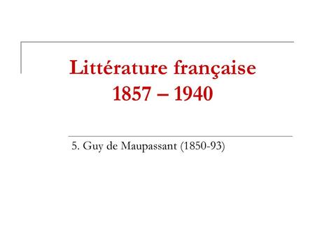 Littérature française 1857 – 1940