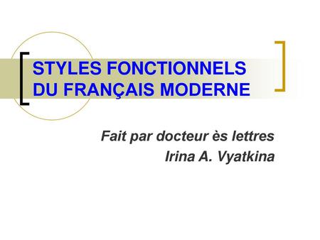 STYLES FONCTIONNELS DU FRANÇAIS MODERNE