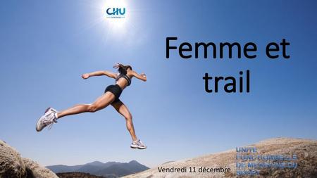 Femme et trail Vendredi 11 décembre.