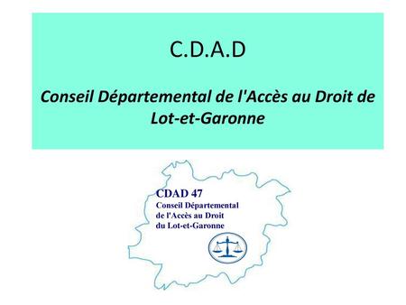 C.D.A.D Conseil Départemental de l'Accès au Droit de Lot-et-Garonne