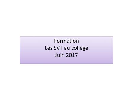 Formation Les SVT au collège Juin 2017