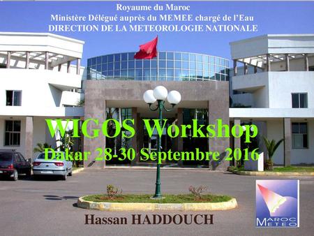 WIGOS Workshop Dakar Septembre 2016 Hassan HADDOUCH