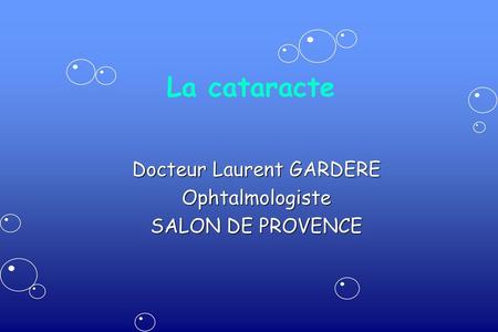 Docteur Laurent GARDERE Ophtalmologiste SALON DE PROVENCE