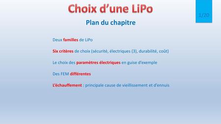 Choix d’une LiPo Plan du chapitre 1/20 Deux familles de LiPo