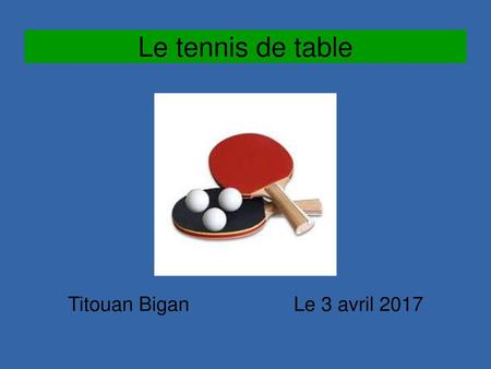 Le tennis de table Titouan Bigan Le 3 avril 2017.