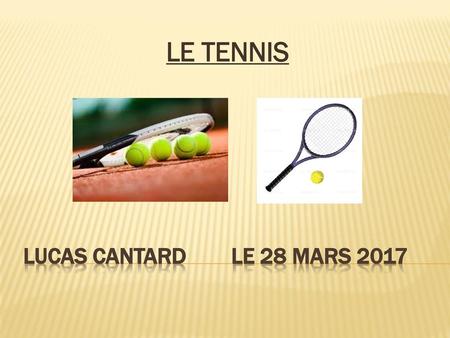 LE TENNIS LUCAS CANTARD le 28 mars 2017.