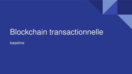Blockchain transactionnelle