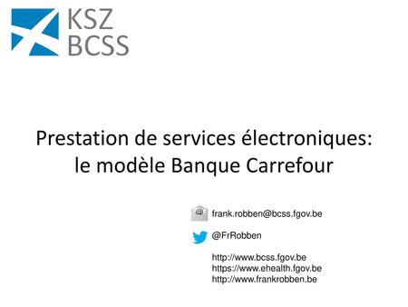 Prestation de services électroniques: le modèle Banque Carrefour