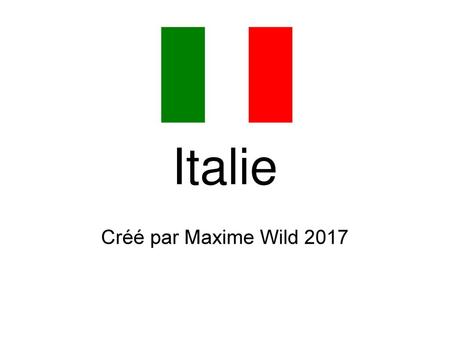 Italie Créé par Maxime Wild 2017.