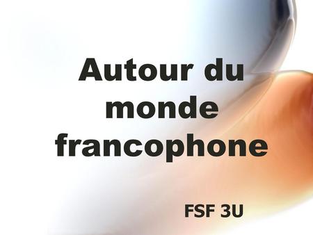 Autour du monde francophone