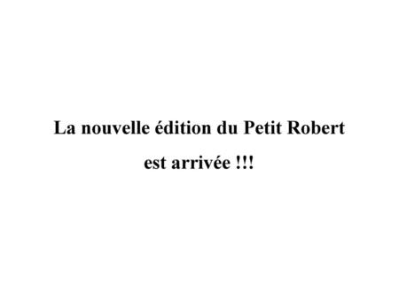 La nouvelle édition du Petit Robert