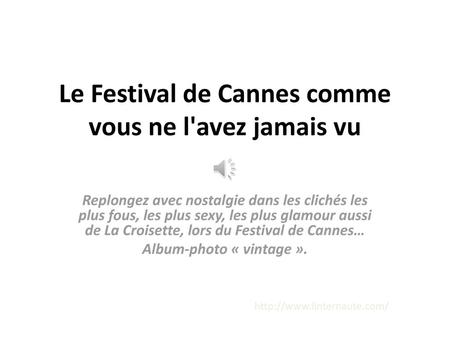 Le Festival de Cannes comme vous ne l'avez jamais vu