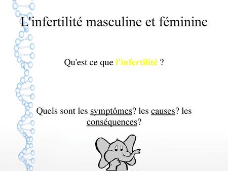 L'infertilité masculine et féminine