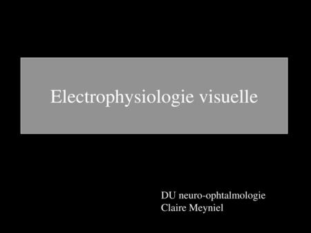 Electrophysiologie visuelle