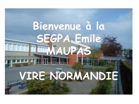 Bienvenue à la SEGPA Emile MAUPAS