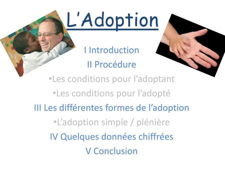 L’Adoption I Introduction II Procédure Les conditions pour l’adoptant