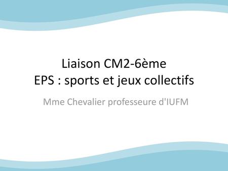 Liaison CM2-6ème EPS : sports et jeux collectifs
