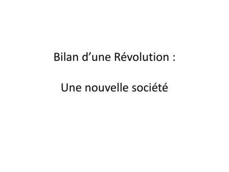 Bilan d’une Révolution : Une nouvelle société