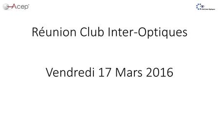 Réunion Club Inter-Optiques