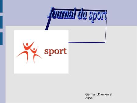 Journal du sport Germain,Damien et Alice..