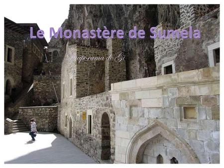 Le Monastère de Sumela Diaporama de Gi.