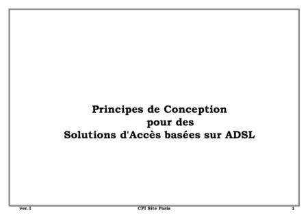 Principes de Conception pour des Solutions d'Accès basées sur ADSL