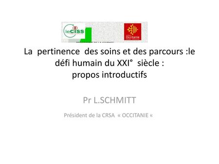 Pr L.SCHMITT Président de la CRSA « OCCITANIE «