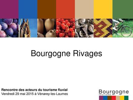 Bourgogne Rivages Rencontre des acteurs du tourisme fluvial