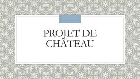 Projet de Château.