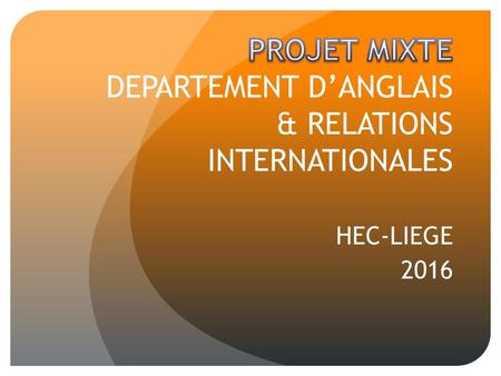 PROJET MIXTE DEPARTEMENT D’ANGLAIS & RELATIONS INTERNATIONALES