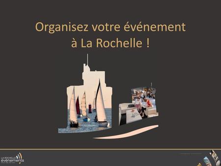 Organisez votre événement à La Rochelle !
