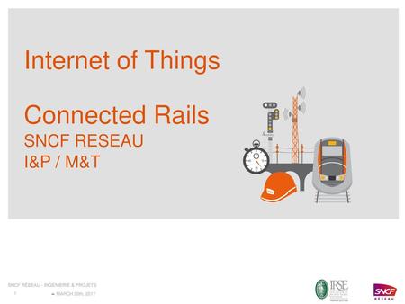 Internet of Things Connected Rails SNCF RESEAU I&P / M&T